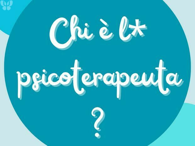 Chi è l* psicoterapeuta?.